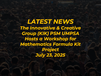 The Innovative & Creative Group (KIK) PSM UMPSA Hosts a Workshop for Mathematics Formula Kit Project